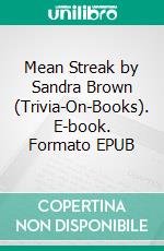 Mean Streak by Sandra Brown (Trivia-On-Books). E-book. Formato EPUB ebook di Trivion Books