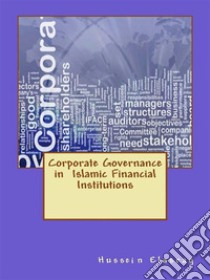 Corporate Governance in Islamic Financial Institutions. E-book. Formato EPUB ebook di Hussein Elasrag