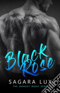 Black Rose. E-book. Formato EPUB ebook di Sagara Lux