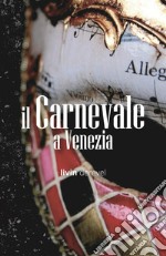 Il Carnevale a Venezia. E-book. Formato Mobipocket ebook