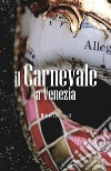 Il Carnevale a Venezia. E-book. Formato EPUB ebook di Livin Derevel