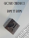 Rime et ritmi. E-book. Formato EPUB ebook di Giosue Carducci