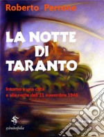 La Notte di Taranto: Intorno a una città e alla notte dell'11 novembre 1940. E-book. Formato EPUB