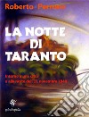 La Notte di Taranto: Intorno a una città e alla notte dell'11 novembre 1940. E-book. Formato EPUB ebook