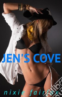 Jen's Cove. E-book. Formato Mobipocket ebook di Nixie Fairfax