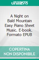 A Night on Bald Mountain Easy Piano Sheet Music. E-book. Formato PDF ebook
