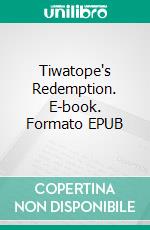 Tiwatope's Redemption. E-book. Formato EPUB ebook