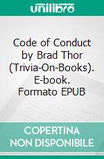 Code of Conduct by Brad Thor (Trivia-On-Books). E-book. Formato EPUB ebook