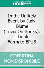 In the Unlikely Event by Judy Blume (Trivia-On-Books). E-book. Formato EPUB ebook di Trivion Books