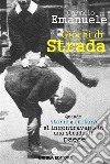 Giochi di Strada: Quando storia e cultura si incontravano in una strada di paese. E-book. Formato Mobipocket ebook