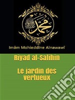 Le jardin des vertueuxRiyad al-Salihin. E-book. Formato Mobipocket