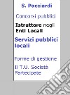 Concorso Istruttore Enti Locali - Servizi pubblici locali: Sintesi ragionata per concorsi pubblici. E-book. Formato Mobipocket ebook