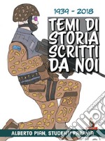 Temi di Storia scritti da noi1939 - 2018. E-book. Formato EPUB ebook