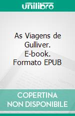 As Viagens de Gulliver. E-book. Formato EPUB ebook di Jonathan Swift