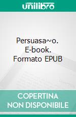 Persuasa~o. E-book. Formato EPUB ebook di Jane Austen