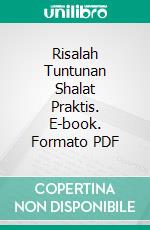 Risalah Tuntunan Shalat Praktis. E-book. Formato Mobipocket ebook di Muhammad Vandestra