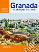 Granada, una città spagnola dell’Andalusia. E-book. Formato EPUB ebook