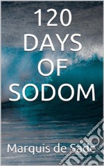 120 days of sodom. E-book. Formato EPUB ebook