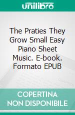 The Praties They Grow Small Easy Piano Sheet Music. E-book. Formato EPUB ebook di SilverTonalities