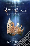 Queen Of Chaos (Il Quarto Elemento Vol. 3). E-book. Formato EPUB ebook di Kat Ross