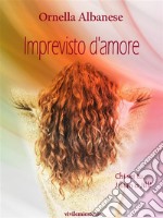 Imprevisto d'amore (Vivi le mie storie). E-book. Formato Mobipocket ebook