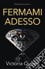 Fermami AdessoAlpha Boys Series Volume 1. E-book. Formato EPUB ebook