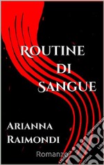 Estratti di Routine di sangue: I primi otto capitoli del libro gratuiti!. E-book. Formato EPUB