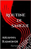 Estratti di Routine di sangue: I primi otto capitoli del libro gratuiti!. E-book. Formato EPUB ebook