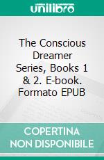 The Conscious Dreamer Series, Books 1 & 2. E-book. Formato EPUB ebook di Sharolyn G. Brown