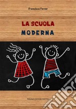 La scuola moderna. E-book. Formato EPUB ebook