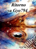 Ritorno su Gyo794. E-book. Formato EPUB ebook