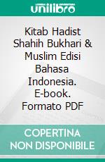 Kitab Hadist Shahih Bukhari & Muslim Edisi Bahasa Indonesia. E-book. Formato PDF