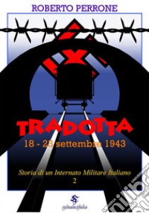 Tradotta: 18 - 23 settembre 1943. E-book. Formato EPUB ebook di Roberto Perrone