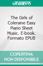 The Girls of Coleraine Easy Piano Sheet Music. E-book. Formato EPUB ebook di SilverTonalities