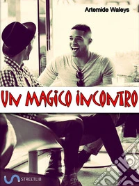 Un magico incontro. E-book. Formato EPUB ebook
