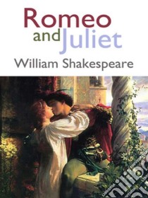 Romeo and Juliet. E-book. Formato EPUB ebook di William Shakespeare