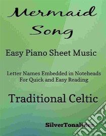 Mermaid Song Easy Piano Sheet Music. E-book. Formato EPUB ebook di SilverTonalities