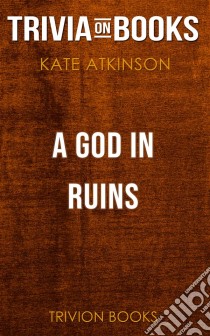 A God in Ruins by Kate Atkinson (Trivia-On-Books). E-book. Formato EPUB ebook di Trivion Books