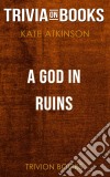 A God in Ruins by Kate Atkinson (Trivia-On-Books). E-book. Formato EPUB ebook