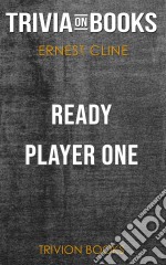 Ready Player One by Ernest Cline (Trivia-On-Books). E-book. Formato EPUB ebook