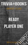 Ready Player One by Ernest Cline (Trivia-On-Books). E-book. Formato EPUB ebook