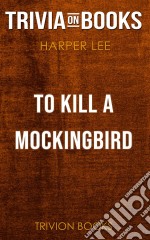 To Kill a Mockingbird by Harper Lee (Trivia-On-Books). E-book. Formato EPUB ebook