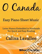 O Canada Easy Piano Sheet Music. E-book. Formato EPUB ebook