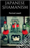 Japanese Shamanism. E-book. Formato EPUB ebook di Percival Lowell