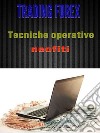 Trading Forex: tecniche operative per neofiti. E-book. Formato Mobipocket ebook