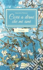 Corri a dirmi che mi ami...Poesia d&apos;amore. E-book. Formato Mobipocket ebook