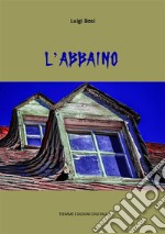 L'abbaino. E-book. Formato EPUB ebook