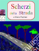 Scherzi della Strada. E-book. Formato Mobipocket