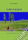 Fantasmi90 poesie inedite 1976-1986. E-book. Formato EPUB ebook