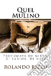 Quel MulinoProfumava di mirto, di farina, di neve. E-book. Formato EPUB ebook